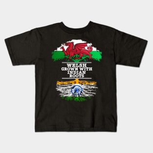 Welsh Grown With Indian Roots - Gift for Indian With Roots From India Kids T-Shirt